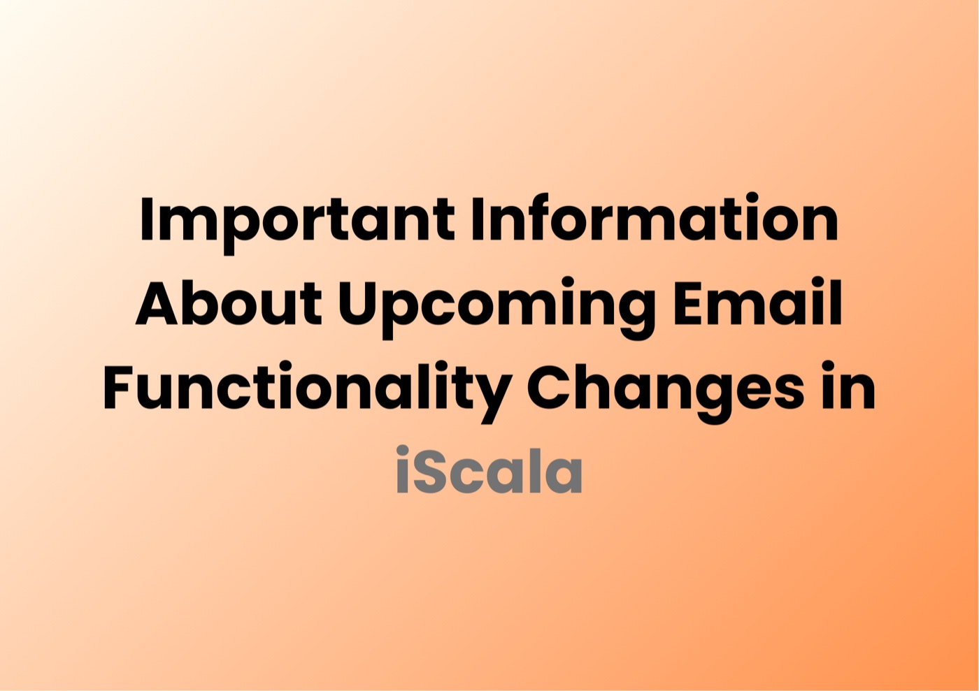 Upcoming change to email handling in iScala